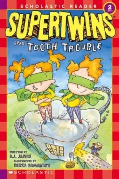 The Supertwins and tooth trouble