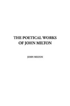 The Poetical Works of John Milton