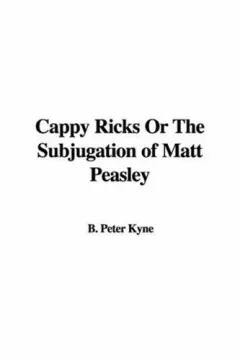 Cappy Ricks or the Subjugation of Matt Peasley