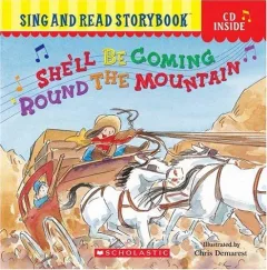 She'll Be Coming 'Round the Mountain (Sing and Read Storybook with Audio CD)