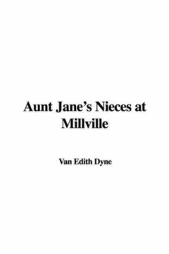 Aunt Jane's Nieces at Millville