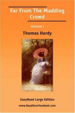 Far From The Madding Crowd Volume I [EasyRead Large Edition]
