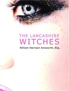 The Lancashire Witches (Large Print Edition)