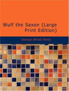 Wulf the Saxon (Large Print Edition): Wulf the Saxon (Large Print Edition)