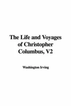The Life And Voyages of Christopher Columbus