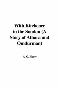 With Kitchener in the Soudan (A Story of Atbara and Omdurman)