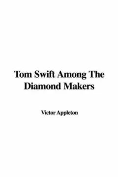 Tom Swift Among The Diamond Makers