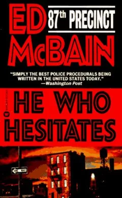 He Who Hesitates (87th Precinct Series)