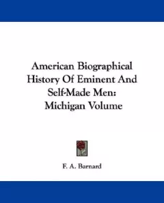 American Biographical History Of Eminent And Self-Made Men
