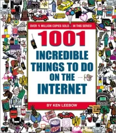 1001 incredible things to do on the Internet