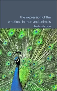 The Expression of the Emotions in Man and Animals