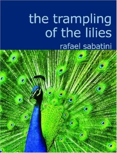 The Trampling of the Lilies (Large Print Edition)