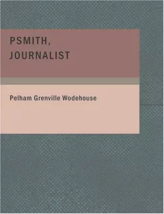 Psmith Journalist (Large Print Edition)