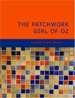 The Patchwork Girl of Oz (Large Print Edition)