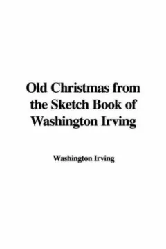 Old Christmas from the Sketch Book of Washington Irving