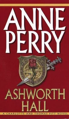 Ashworth Hall (Charlotte & Thomas Pitt Novels)