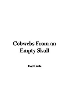 Cobwebs From an Empty Skull