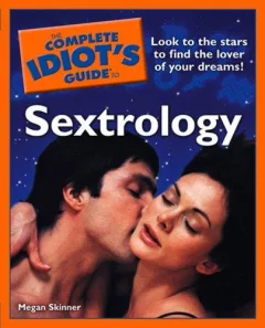 The Complete Idiot's Guide to Sextrology (Complete Idiot's Guide to)