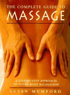 The Complete Guide to Massage