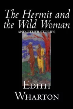 The Hermit and the Wild Woman and Other Stories