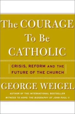 The courage to be Catholic