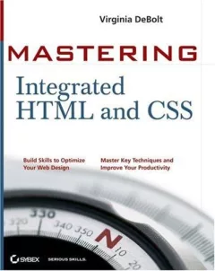 Mastering Integrated HTML and CSS (Mastering)