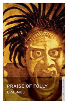 Praise of Folly (Oneworld Classics S.)