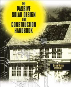 The passive solar design and construction handbook