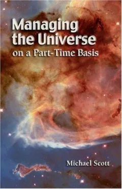 Managing the Universe on a Part-Time Basis