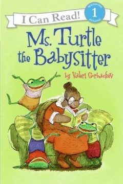 Ms. Turtle the Babysitter (I Can Read Book 1)