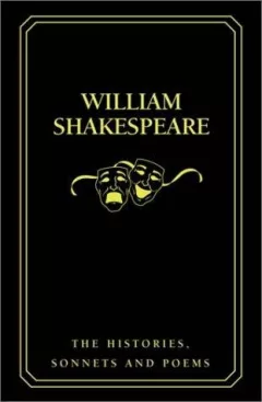 The histories, sonnets, and other poems