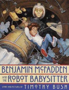 Benjamin McFadden and the robot babysitter