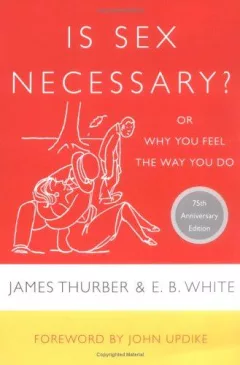 Is sex necessary? or, Why you feel the way you do