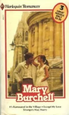 It's Rumoured in the Village / Except My Love / Strangers May Marry