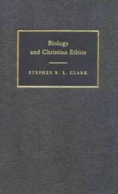 Biology and Christian Ethics (New Studies in Christian Ethics)