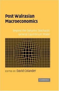 Post Walrasian Macroeconomics