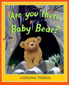 Are you there, Baby Bear?