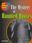 The mystery of haunted houses