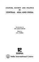 Culture, society, and politics in Central Asia and India
