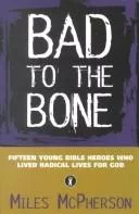 Bad to the bone