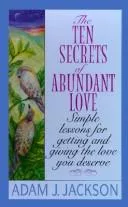 The ten secrets of abundant love