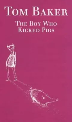 Boy Who Kicked Pigs