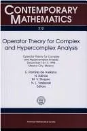 Operator theory for complex and hypercomplex analysis