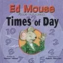 Ed Mouse finds out about times of day
