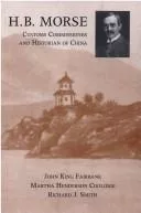 H.B. Morse, Customs Commissioner and historian of China