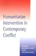 Humanitarian intervention in contemporary conflict