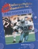 100 unforgettable moments in pro football