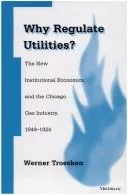 Why regulate utilities?