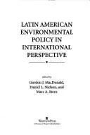 Latin American environmental policy in international perspective