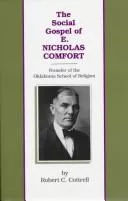 The social gospel of E. Nicholas Comfort